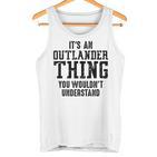 It's Outlander What You Don't Understand Outlander Fans Tank Top