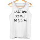 Lass Us Fremde Bleiben Freunde Kahnlern Ironie  Tank Top