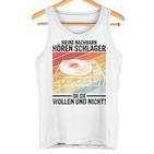 Meine Nachbbarn Hören Schlager Ob Sie Wollen Und Nicht Tank Top