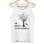 Mir Reichts Ich Geh Schau Tank Top