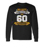 60 Birthday  Slogan Langarmshirts