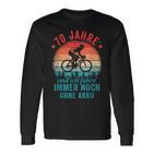 70 Jahre Und Ich Fahre Noch Ohne Akku Fahrradfahrer Langarmshirts