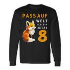 Achte Geburtstag Pass Auf Welt Ich Bin Jetzt 8 Acht Langarmshirts