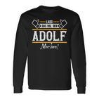 Adolf Lass Das Den Adolf Machen First Name S Langarmshirts