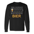 Akku Schwach Brauche Mehr Bier Langarmshirts