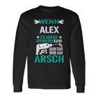 Alex Es Nicht Reparieren Kann Am Arsch  Langarmshirts