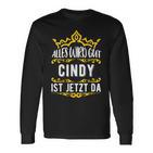 Alles Wird Gut Cindy Ist Jetzt Da First Name Cindy S Langarmshirts