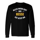 Alles Wird Gut Der Hesse Ist Jetzt Da S Langarmshirts