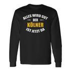 Alles Wird Gut Der Kölner Ist Jetzt Da Langarmshirts