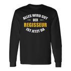 Alles Wird Gut Der Regisseur Ist Jetzt Da Langarmshirts