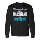 Alles Wird Gut Euer Nachbar Ist Jetzt Da Lieblingsnachbar Langarmshirts