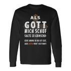 Als Gott Mich Schu Langarmshirts