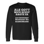 Als Gott Mich Schuf Sagte Er Das Übernimmt Die Krankenkasse Langarmshirts