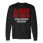 Außer Berieb Geduldsfaden Gerissen Auser Betrieb Gerissen Arbeit Office Keine Peduld S Langarmshirts