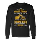 Bagger Ich Esse Fleisch Trinke Bier Underbrenne Diesel Langarmshirts