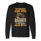 Baggerfahrer Studieren Kann Jeder Die Elite Fährt Bagger Langarmshirts