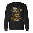 Baritone Horn Musician Das Altersheim Kann Wait Baritone Langarmshirts