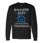 Bauherr 2024 Wir Bauen Unser Traumhaus Bauherr Langarmshirts