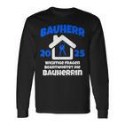 Bauherr Geschenk 2025 I Builder Construction Site Langarmshirts