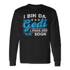 I Bin Da Gedi I Muas Ned Na Sogn Taufged Ged Langarmshirts