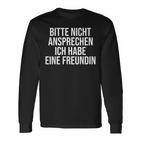 Bitte Nicht Ansprechen Ich Habe Eine Freundin Langarmshirts