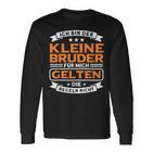 Bruder Für Mich Geln Die Regeln Nicht Kleiner Bruder German Lang Langarmshirts