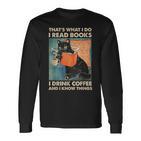 Cat Ich Lese Books Ich Trinke Kaffee Und Weiß Dinge Langarmshirts