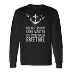 Das Altersheim Kann Warten Ich Muss Nach Greetsiel Nordsee Langarmshirts