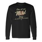 Das Ist Ein Michel Ding This Is A Michel Ding Langarmshirts