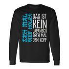 Das Ist Kein Japanisch Dreh Mal Den Kopf German Langu Langarmshirts