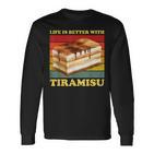 Das Leben Ist Besser Mit Tiramisu  Tiramisu Langarmshirts