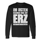 Ddr Ossi Erzgebirge Im Osten Geboren Auf Erz Heranwursen In East Langarmshirts