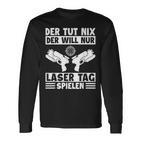 Der Tut Nix Der Will Nur Lasertag Spielen Player Laser Tag Langarmshirts