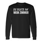 Die Dickste Auf Mein Zimmer Langarmshirts