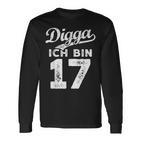 Digga Ich Bin 17 Jahre 17Th Birthday Langarmshirts