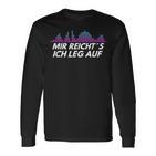 Dj Mir Reicht´S Ich Leg Auf Langarmshirts