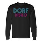 Dorfdisko Langarmshirts