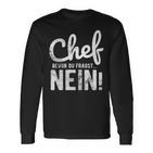 Before Du Fragst Nein Chef Langarmshirts