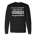 Du Kannst Mich Auch Mit Meister Ansprechen Langarmshirts