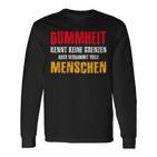 Dummheit Kissen Keine Grenzen Langarmshirts