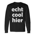 Echt Cool Hier Langarmshirts