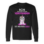 Egal Ich Hab Das Schonerstanden Unicorn Saying Langarmshirts