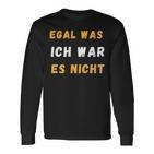 Egal Was Ich War Es Nicht Langarmshirts