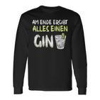 Am Ende Ergibt Alles Einen Gin Alcohol Gin Tonic Cocktail Langarmshirts