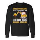 Entschuldigung Das Ich Zu Spät Bin Habe Einen Excavator Seen Langarmshirts