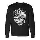 Es Ist Eine Slade-Sache Langarmshirts