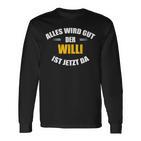 First Name Willi Alles Wird Gut Der Willi Ist Jetzt Da Langarmshirts