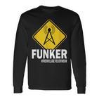 Funker Sayings Funkeroluntige Fire Brigade Langarmshirts