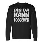 Bin Da Kann Losgehgehen Langarmshirts