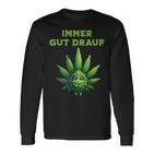 Cannabis Hemp Leaf Immer Gut Drauf Langarmshirts